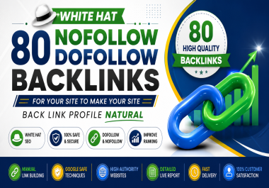 White Hat 80 Nofollow Dofollow Backlinks for Your Site to Make Your Site Back link Profile Natural