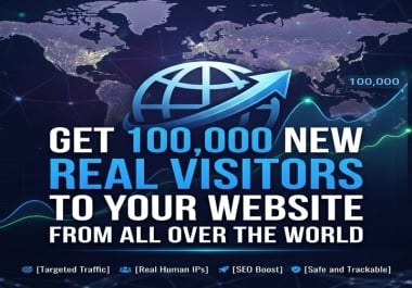 GET 100000 NEW VISITORS TO YOUR WEBSITE FROM ALL OVER THE WORLD