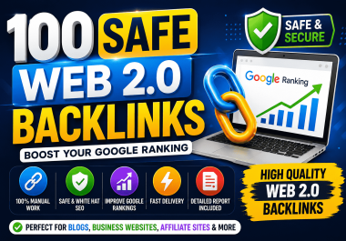 I Will Build 100 Safe Web 2.0 Backlinks for Google Ranking