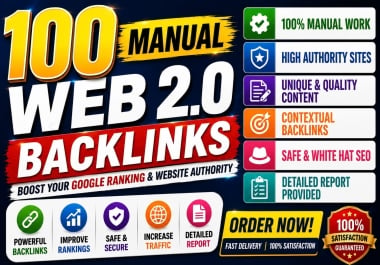 Build 100 Web 2.0 Manual High Authority Backlinks for Better Google Rankings
