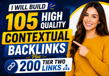 I Will Build 105 High Quality Contextual Backlinks Plus 200 Tier Two Links