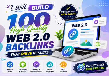 I Will Build 100 High Quality Web 2.0 Backlinks That Drive Results