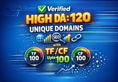 Verified High DA 120 Unique Domains with TF/CF Upto 100