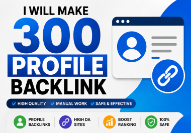 I Will Create 300 Manual Profile Backlinks to Improve SEO & Google Rankings