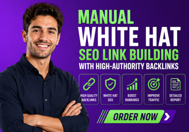Manual White Hat SEO Link Building with High-Authority Backlinks