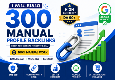 I Will Create 300 High DA Manual Profile Backlinks for Better Google Rankings