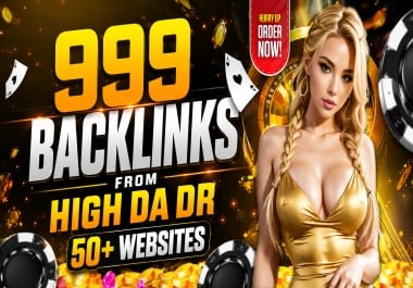Build 999 Premium Authority Backlinks from High DA DR 50+ Websites