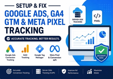 I will setup Google Ads,  GA4,  GTM and Meta Pixel