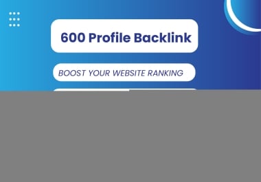 I Will Build 600 High Quality Profile Backlinks for Website