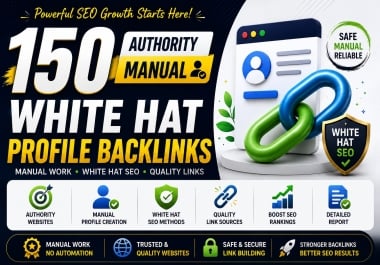 I Will Build 150 Manual White Hat Profile Backlinks from Authority Websites