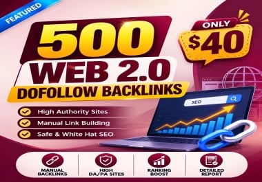 500 High Authority Web 2.0 DoFollow Backlinks - Manual & Quality SEO