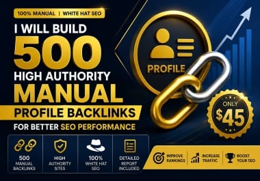 I Will Build 500 High Authority Manual Profile Backlinks for Better SEO Performance