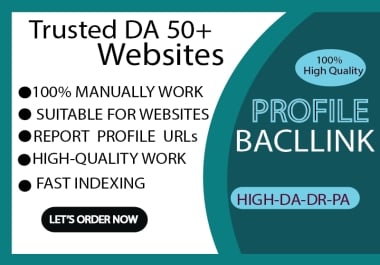 100 High-Quality SEO Profile Backlinks on Trusted DA 50+ Websites to Rank On Google