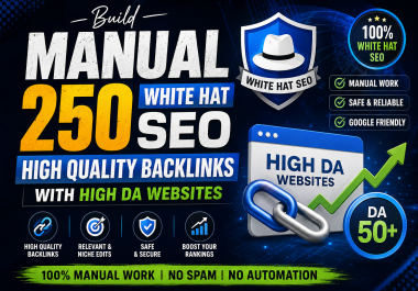 Build Manual 250 White Hat SEO High Quality Backlinks With High Da Websites