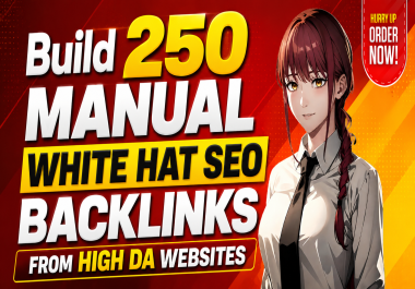 Build 250 Manual White Hat SEO Backlinks from High DA Websites