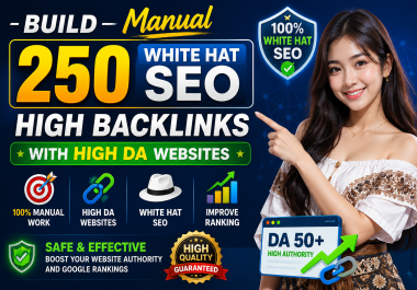 Build Manual 250 White Hat SEO High Quality Backlinks With High Da Websites
