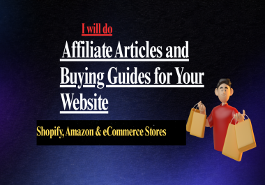 I will write affiliate articles and buying guides for your website