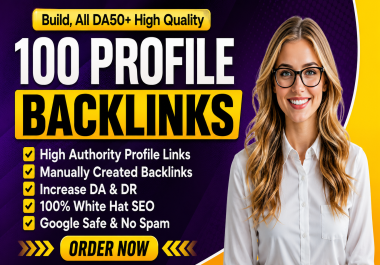 I Will Build 100 Powerful Profile Backlinks to Increase Website Authority