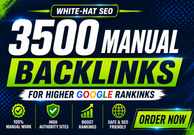 Get White-Hat 3500 Manual SEO Dofollow Backlinks for Higher Google Rankings