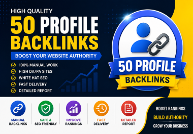 I Will Create 50 High-Quality Profile Backlinks for Better SEO and Website Authority