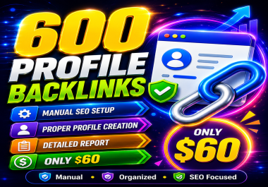 I Will Build 600 High Quality Profile Backlinks With Manual SEO Setup