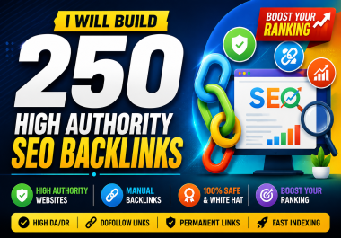 I Will Build 250 High Authority SEO Backlinks