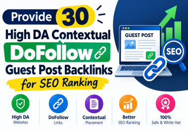 Provide 30 High DA Contextual DoFollow Guest Post Backlinks for SEO Ranking