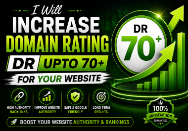 I Will Increase Domain Rating DR upto 70+ for Your Website