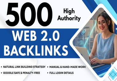 500 Do-follow Web 2.0 Backlinks High Authority Sites Manually Create with Profile Login Includes