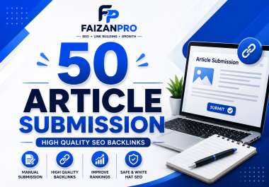 I will do 50 high quality manual article submission for SEO backlinks
