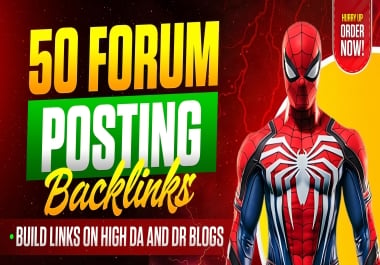 I Will Build 50 High Quality Forum Posting Backlinks on High DA DR Websites