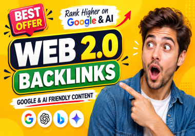 Get Powerful High Authority Web 2.0 Backlinks with Unique Google & AI Search-Friendly Content