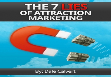 7 Lies of Attraction Marketing
