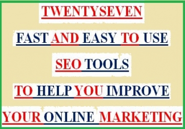 SEO - TWENTY-SEVEN FAST AND EASY TO USE TOOLS