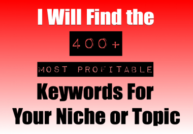 Will Find the 400+ Most Profitable Keywords for Any Niche or Topic