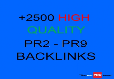 +2500 High Quality PR2 - PR9 Backlinks to your site