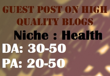 Place a Guest Post on my Health Blogs DA 30-50 PA 20-50