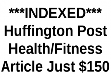 Add your link to an INDEXED Huffington Post Fitness Article in 12hrs or Less