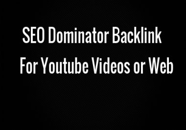SEO Dominator backlink for Youtube Videos or Web