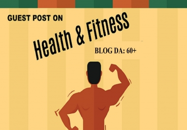 Write and publish guest post on DA60+ 18 years old Health Blog