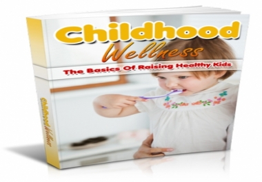 will give you Childhood Wellness ebook