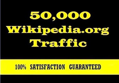 Professionally Deliver 50,000 Traffic From Wikipedia. org