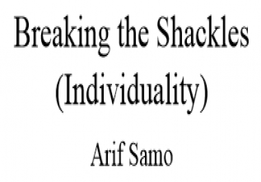 Breaking the Shackles Individuality