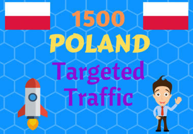 1500 Poland TARGETED traffic to your web or blog site. Get Adsense safe and get Good Alexa rank