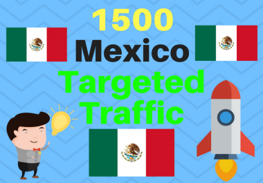 1500 MEXICO TARGETED Human traffic to web or blog site. Get Adsense safe and get Good Alexa rank