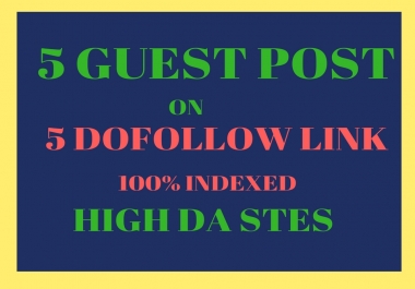 do 5 guest post on high da sites with do follow link