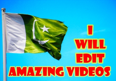 II will edit amazing videos fr you