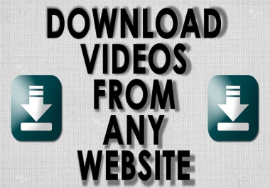 Download any Video from any Website in HD.