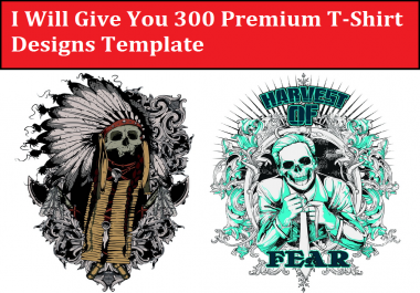 Give you 300 Premium T-Shirt Designs Template