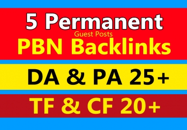 Permanent 5 PBN Guest Posts - DA & PA 25+ and TF & CF 20+